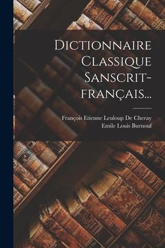 portada Dictionnaire Classique Sanscrit-français... (en Francés)