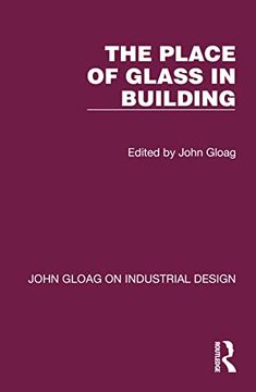 portada The Place of Glass in Building (John Gloag on Industrial Design)