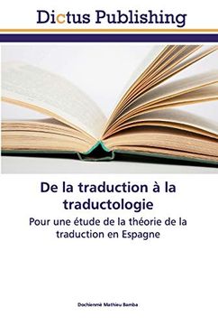 portada De la Traduction à la Traductologie: Pour une Étude de la Théorie de la Traduction en Espagne 