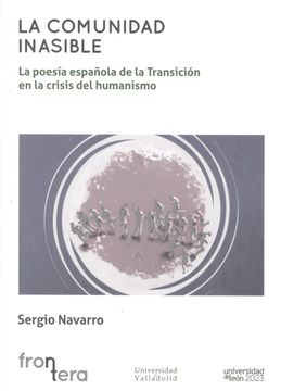 portada La Comunidad Inasible la Poesia Española de la Transicion en la Crisis del Humanismo