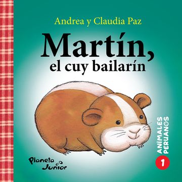 portada Animales Peruanos 1. Martín, el cuy Bailarín