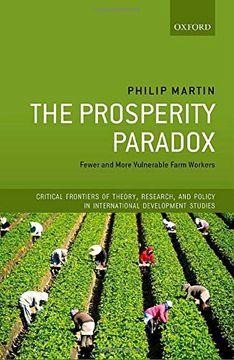 portada The Prosperity Paradox: Fewer and More Vulnerable Farm Workers (Critical Frontiers of Theory, Research, and Policy in International Development Studies) (en Inglés)