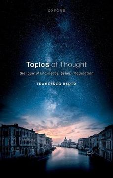 portada Topics of Thought: The Logic of Knowledge, Belief, Imagination (en Inglés)