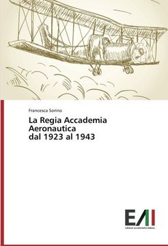 portada La Regia Accademia Aeronautica Dal 1923 Al 1943
