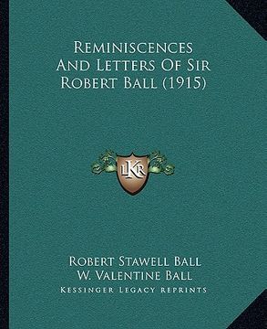 portada reminiscences and letters of sir robert ball (1915) (en Inglés)
