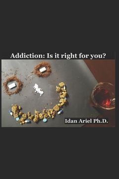 portada Addiction: Is it right for you?: A companion book for functional addicts and users (en Inglés)