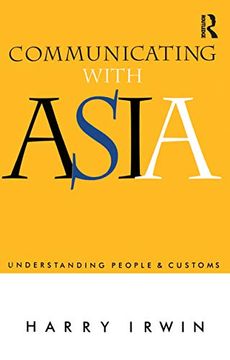 portada Communicating With Asia: Understanding People and Customs (in English)