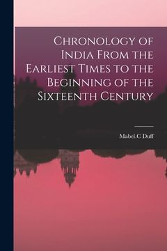 portada Chronology of India From the Earliest Times to the Beginning of the Sixteenth Century