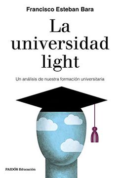 portada La Universidad Light: Un Análisis de Nuestra Formación Universitaria (Educación)