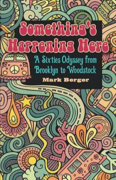 portada Something's Happening Here: A Sixties Odyssey From Brooklyn to Woodstock (Excelsior Editions) (en Inglés)
