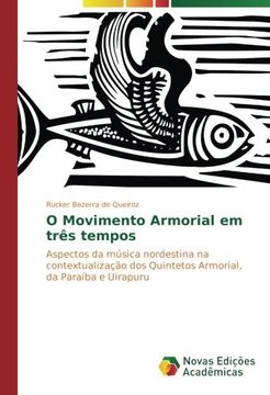 portada O Movimento Armorial em três tempos: Aspectos da música nordestina na contextualização dos Quintetos Armorial, da Paraíba e Uirapuru (Portuguese Edition)