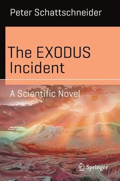 portada The Exodus Incident: A Scientific Novel (Science and Fiction) [Soft Cover ] (en Inglés)
