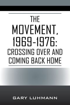 portada The Movement, 1969-1976: Crossing Over and Coming Back Home (in English)