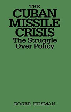 portada The Cuban Missile Crisis: The Struggle Over Policy (in English)