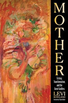 portada Mother: Ecstasy, Transformation, and the Great Goddess