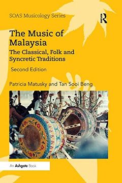 portada The Music of Malaysia: The Classical, Folk and Syncretic Traditions (Soas Studies in Music Series) (in English)