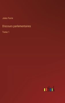 portada Discours parlementaires: Tome 1 (en Francés)