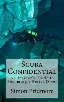 portada Scuba Confidential: An Insider's Guide to Becoming a Better Diver