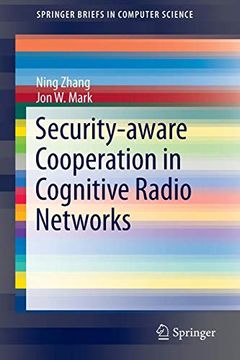 portada Security-Aware Cooperation in Cognitive Radio Networks (Springerbriefs in Computer Science) (en Inglés)