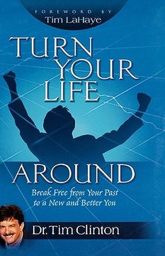 portada turn your life around: break free from your past to a new and better you (in English)