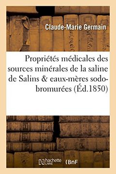 portada Des Propriétés médicales des sources minérales de la saline de Salins et de leurs eaux-mères (Sciences)