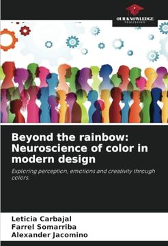 portada Beyond the Rainbow: Neuroscience of Color in Modern Design: Exploring Perception, Emotions and Creativity Through Colors. (en Inglés)