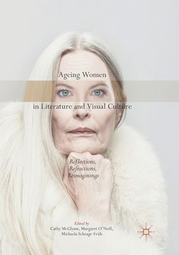 portada Ageing Women in Literature and Visual Culture: Reflections, Refractions, Reimaginings (en Inglés)