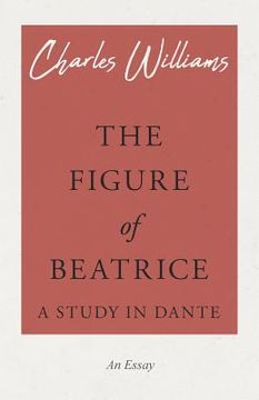portada The Figure of Beatrice - A Study in Dante