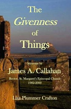 portada The Givenness of Things: Sermons by James A. Callahan