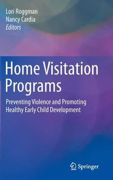 portada Home Visitation Programs: Preventing Violence and Promoting Healthy Early Child Development