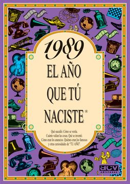 portada El año 1989: Qué Sucedió, Cómo Vestían, Cuánto Valían las Cosas. (in Spanish)