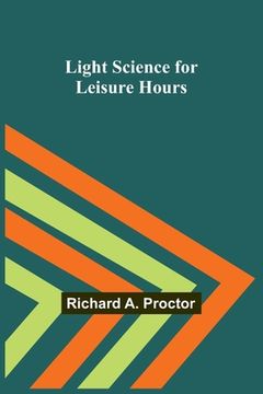 portada Light Science for Leisure Hours (en Inglés)