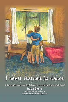 portada I Never Learned to Dance: A South African Memoir of Abuse and Survival During Childhood (in English)