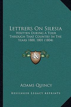 portada lettrers on silesia: written during a tour through that country in the years 1800, 1801 (1804)