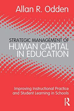 portada Strategic Management of Human Capital in Education: Improving Instructional Practice and Student Learning in Schools 