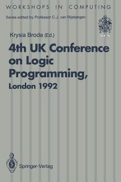 portada alpuk92: proceedings of the 4th uk conference on logic programming, london, 30 march - 1 april 1992 (en Inglés)