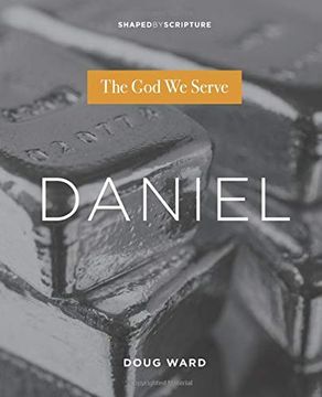 portada Daniel: The god we Serve (Shaped by Scripture) (en Inglés)