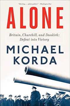 portada Alone: Britain, Churchill, and Dunkirk: Defeat Into Victory (in English)