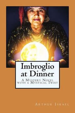 portada Imbroglio at Dinner: A Mystery Novel with a Mystical Twist (en Inglés)