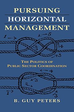 portada Pursuing Horizontal Management: The Politics of Public Sector Coordination (Studies in Government and Public Policy)