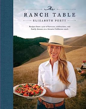 portada The Ranch Table: Recipes From a Year of Harvests, Celebrations, and Family Dinners on a Historic California Ranch (in English)
