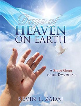 portada Days of Heaven on Earth: A Study Guide to the Days Ahead (in English)