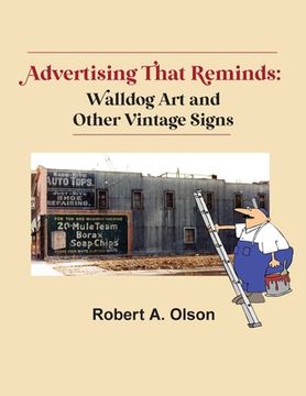 portada Advertising That Reminds: Walldog Art And Other Vintage Signs (en Inglés)
