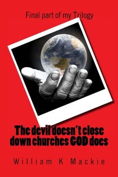 portada The devil doesn't close down churches GOD does (Part three of a Trilogy)