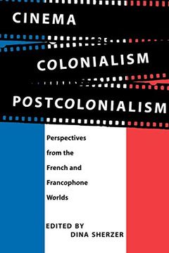 portada Cinema, Colonialism, Postcolonialism: Perspectives From the French and Francophone Worlds (en Inglés)