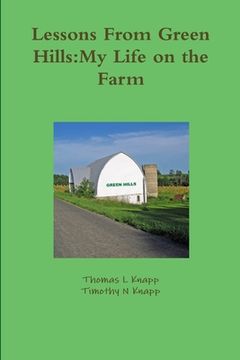 portada Lessons From Green Hills: My Life on the Farm (in English)