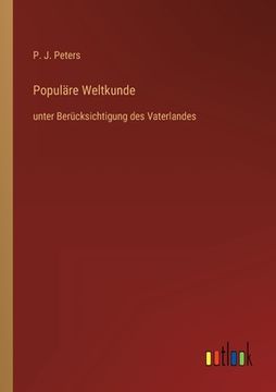 portada Populäre Weltkunde: unter Berücksichtigung des Vaterlandes (en Alemán)