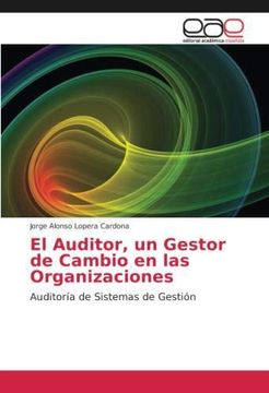 portada El Auditor, un Gestor de Cambio en las Organizaciones: Auditoría de Sistemas de Gestión (Paperback)