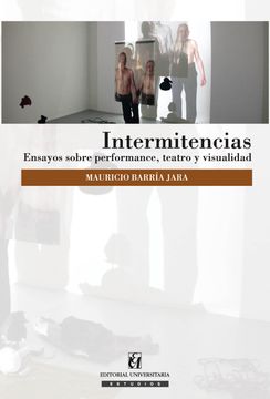 portada Intermitencias. Ensayos sobre performance, teatro y visualidad (in Spanish)