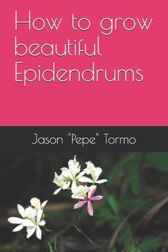 portada How to grow beautiful Epidendrums (en Inglés)